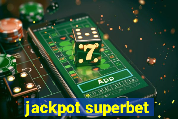 jackpot superbet